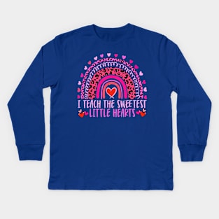 I Teach The Sweetest Hearts Rainbow Teacher Valentines Day Kids Long Sleeve T-Shirt